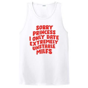 Sorry Princess I Only Date Extremely Unstable Milfs PosiCharge Competitor Tank