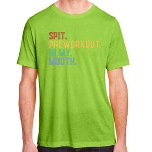 Spit Preworkout In My Mouth Adult ChromaSoft Performance T-Shirt