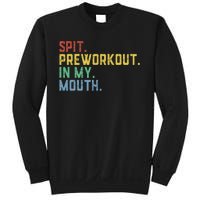 Spit Preworkout In My Mouth Sweatshirt