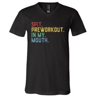 Spit Preworkout In My Mouth V-Neck T-Shirt