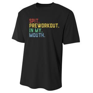 Spit Preworkout In My Mouth Performance Sprint T-Shirt