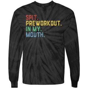 Spit Preworkout In My Mouth Tie-Dye Long Sleeve Shirt