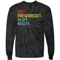 Spit Preworkout In My Mouth Tie-Dye Long Sleeve Shirt