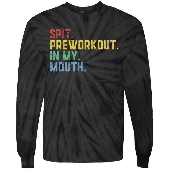 Spit Preworkout In My Mouth Tie-Dye Long Sleeve Shirt