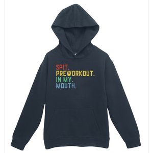 Spit Preworkout In My Mouth Urban Pullover Hoodie