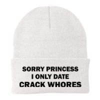 Sorry Princess I Date Crack Whores Shirt Best Gifts For Friends Knit Cap Winter Beanie