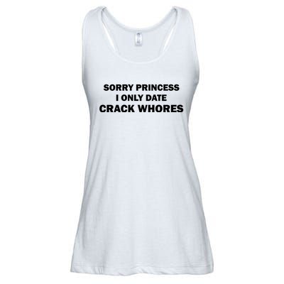 Sorry Princess I Date Crack Whores Shirt Best Gifts For Friends Ladies Essential Flowy Tank