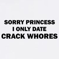 Sorry Princess I Date Crack Whores Shirt Best Gifts For Friends Flatbill Hat