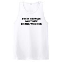 Sorry Princess I Date Crack Whores Shirt Best Gifts For Friends PosiCharge Competitor Tank