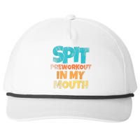 Spit Preworkout In My Mouth Vintage Distressed Funny Gym Snapback Five-Panel Rope Hat