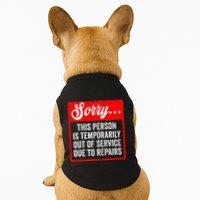 Sorry Person Is Temporarily Out Of Service Due To Repair .Png Doggie Tank