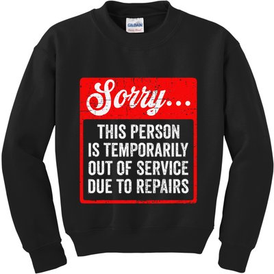 Sorry Person Is Temporarily Out Of Service Due To Repair .Png Kids Sweatshirt