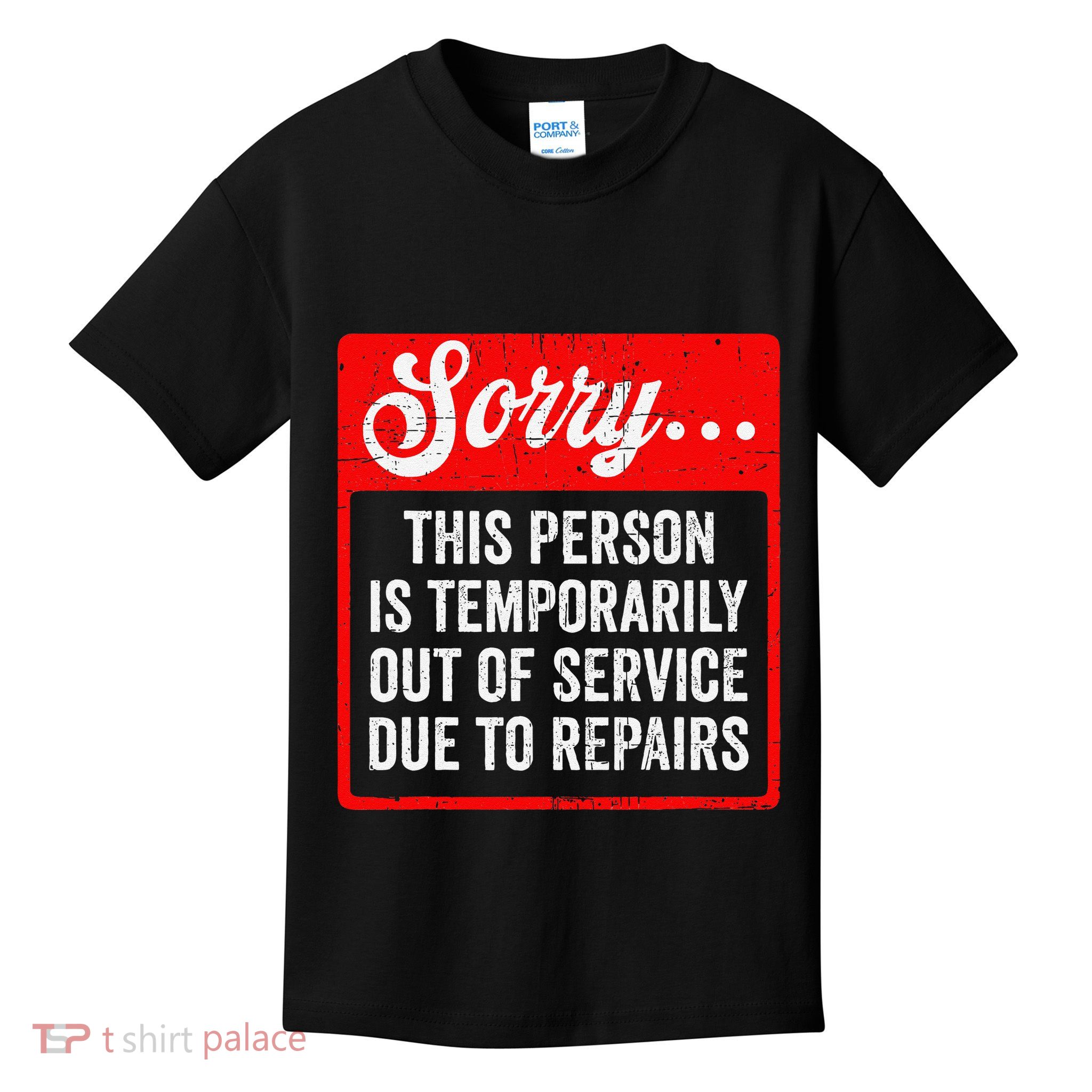 Sorry Person Is Temporarily Out Of Service Due To Repair .Png Kids T-Shirt
