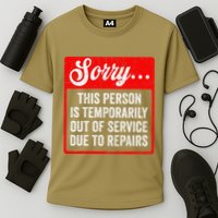 Sorry Person Is Temporarily Out Of Service Due To Repair .Png Performance Shirt