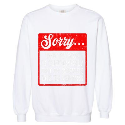 Sorry Person Is Temporarily Out Of Service Due To Repair .Png Garment-Dyed Sweatshirt