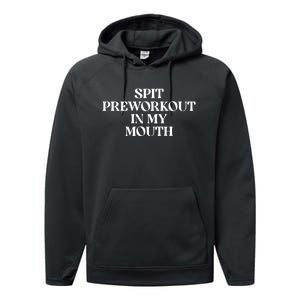 Spit Preworkout In My Mouth Funny Sarcastic Gym Performance Fleece Hoodie