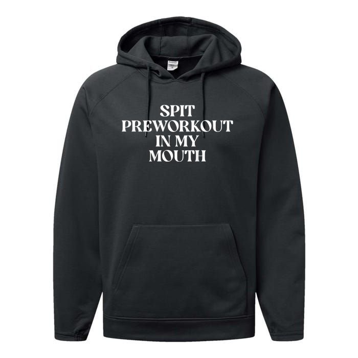 Spit Preworkout In My Mouth Funny Sarcastic Gym Performance Fleece Hoodie