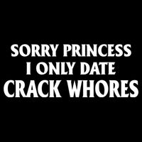 Sorry Princess I Only Date CrackWhores Impact Tech Backpack