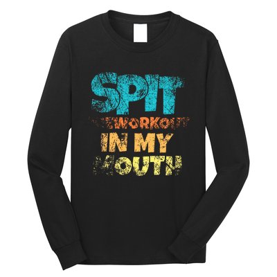 Spit preworkout in my mouth Long Sleeve Shirt