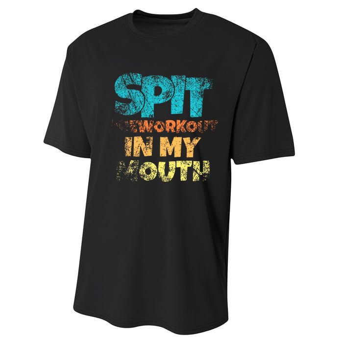 Spit preworkout in my mouth Performance Sprint T-Shirt