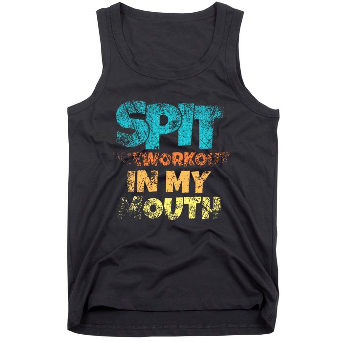 Spit preworkout in my mouth Tank Top