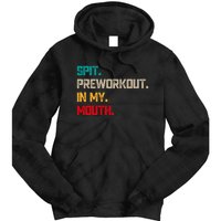 Spit Preworkout In My Mouth Vintage Distressed Funny Gym Tie Dye Hoodie