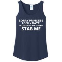 SORRY PRINCESS I ONLY DATE WOMEN WHO MIGHT STAB ME Ladies Essential Tank