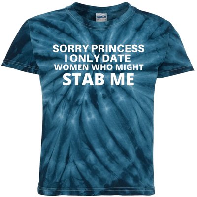 SORRY PRINCESS I ONLY DATE WOMEN WHO MIGHT STAB ME Kids Tie-Dye T-Shirt