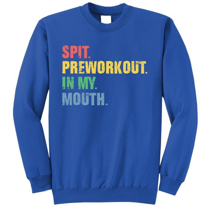 Spit Preworkout In My Mouth Vintage Distressed Funny Gym Sweatshirt