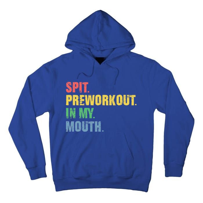 Spit Preworkout In My Mouth Vintage Distressed Funny Gym Tall Hoodie