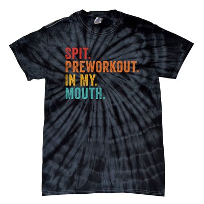 Spit Preworkout In My Mouth Tie-Dye T-Shirt