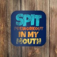 Spit Preworkout In My Mouth Vintage Distressed Funny Gym Coaster