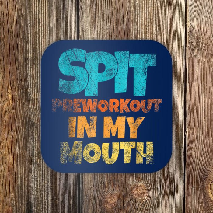 Spit Preworkout In My Mouth Vintage Distressed Funny Gym Coaster