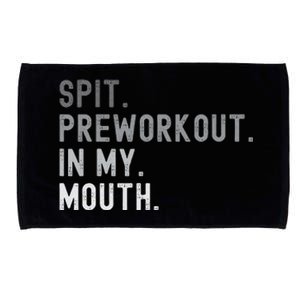 Spit Preworkout In My Mouth Funny Joke Microfiber Hand Towel