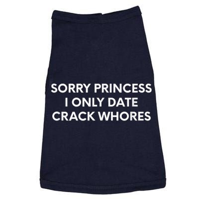 Sorry Princess I Only Date Crack Whores Doggie Tank