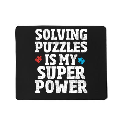 Solving Puzzles Is My Super-Power Autism Awareness  Meaningful Gift Mousepad