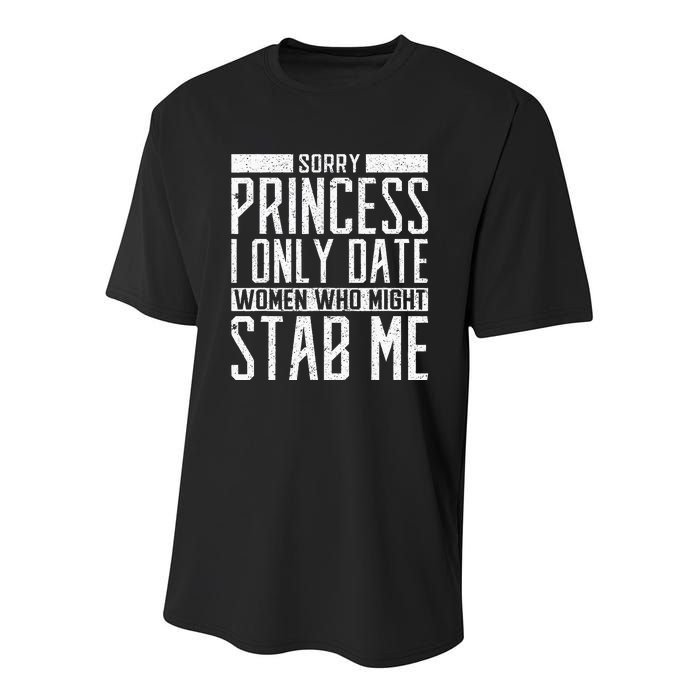 Sorry Princess I Only Date Women Who Might Stab Me Quote Youth Performance Sprint T-Shirt