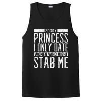 Sorry Princess I Only Date Women Who Might Stab Me Quote PosiCharge Competitor Tank