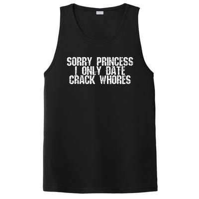 Sorry Princess I Only Date Crack Whores Single Bad Boy PosiCharge Competitor Tank