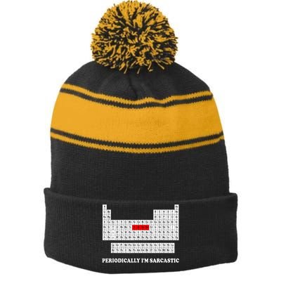 Sarcasm Periodically I'm Sarcastic Stripe Pom Pom Beanie