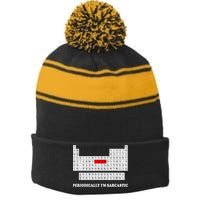 Sarcasm Periodically I'm Sarcastic Stripe Pom Pom Beanie
