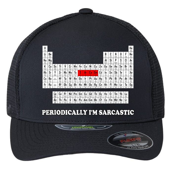 Sarcasm Periodically I'm Sarcastic Flexfit Unipanel Trucker Cap