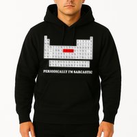 Sarcasm Periodically I'm Sarcastic Hoodie