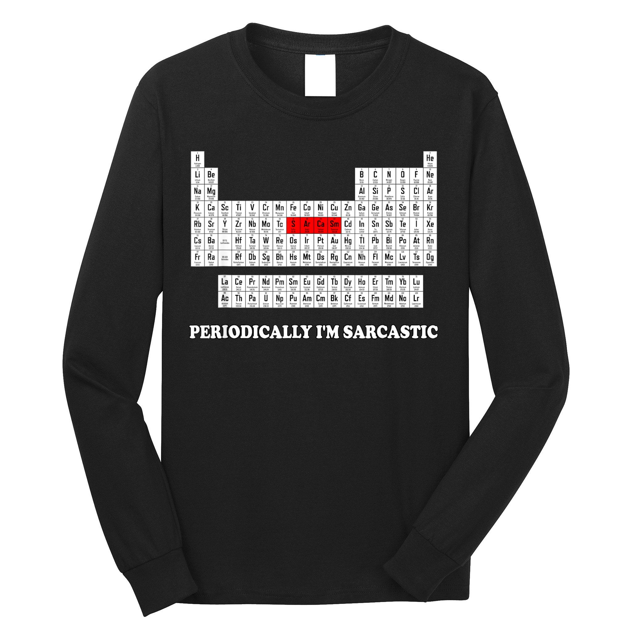 Sarcasm Periodically I'm Sarcastic Long Sleeve Shirt
