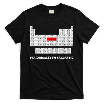 Sarcasm Periodically I'm Sarcastic T-Shirt