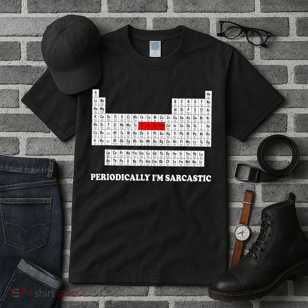 Sarcasm Periodically I'm Sarcastic Tall T-Shirt