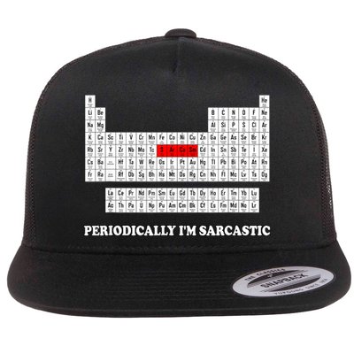Sarcasm Periodically I'm Sarcastic Flat Bill Trucker Hat