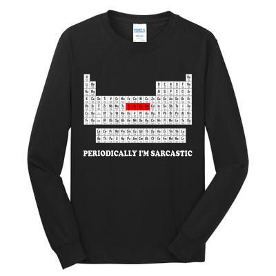 Sarcasm Periodically I'm Sarcastic Tall Long Sleeve T-Shirt