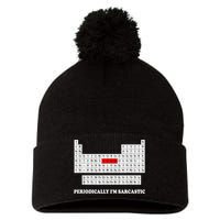 Sarcasm Periodically I'm Sarcastic Pom Pom 12in Knit Beanie