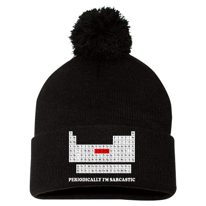 Sarcasm Periodically I'm Sarcastic Pom Pom 12in Knit Beanie